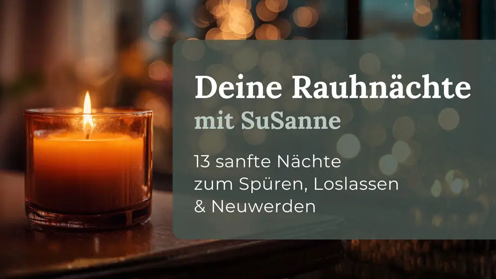 Deine Rauhnächte mit Susanne
